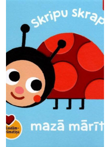 Skripu, skrapu, mazā mārīte!