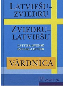 Latviešu- zviedru, zviedru- latviešu vārdnīca Latviešu- zviedru, zviedru- latviešu vārdnīca