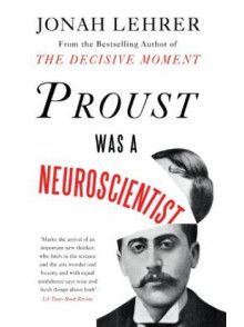 Proust Was a Neuroscientist Proust Was a Neuroscientist