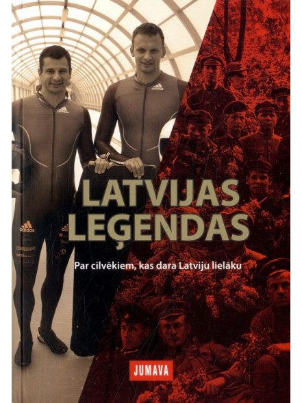 Latvijas leģendas IV Par cilvēkiem, kas dara Latviju lielāku (m.v.)  Latvijas leģendas IV Par cilvēkiem, kas dara Latviju lielāku (m.v.)