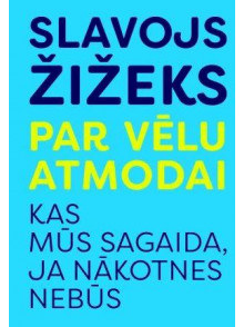 Par vēlu atmodai. Kas mūs sagaida, ja nākotnes nebūs Par vēlu atmodai. Kas mūs sagaida, ja nākotnes nebūs