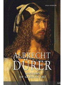 Masters of German Art: Albrecht Durer