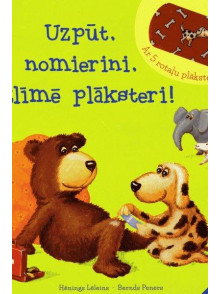 Uzpūt, nomierini, uzlīmē plāksteri! Uzpūt, nomierini, uzlīmē plāksteri!