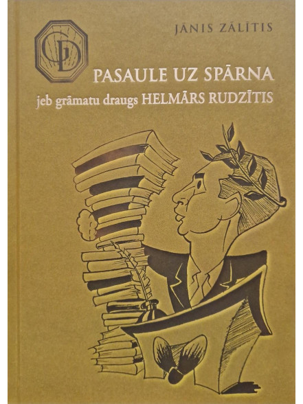 Pasaule uz spārna jeb grāmatu draugs Helmārs Rudzītis Pasaule uz spārna jeb grāmatu draugs Helmārs Rudzītis