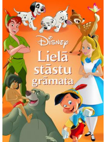 Lielā stāstu grāmata. Disney Lielā stāstu grāmata. Disney