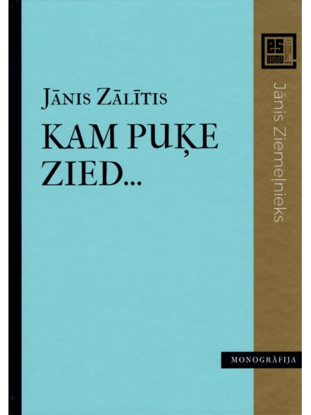 Kam puķe zied... Jānis Ziemeļnieks Kam puķe zied... Jānis Ziemeļnieks