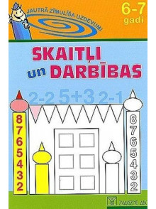 Skaitļi un darbības 6-7 gadi. Jautrā Zīmulīša uzdevumi Skaitļi un darbības 6-7 gadi. Jautrā Zīmulīša uzdevumi