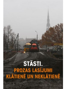 Stāsti . Prozas lasījumi klātienē un neklātienē Stāsti . Prozas lasījumi klātienē un neklātienē