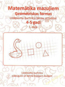 Ģeometriskas formas.  Matemātika mazuļiem 1. (4-5 ga Ģeometriskas formas.  Matemātika mazuļiem 1. (4-5 ga