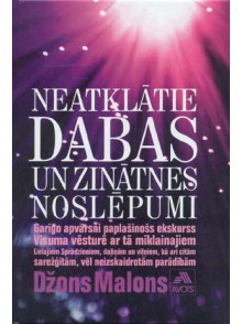 Neatklātie dabas un zinātnes noslēpumi