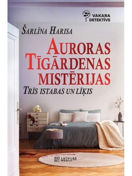 Auroras Tīgārdenas mistērijas. Trīs istabas un līķis