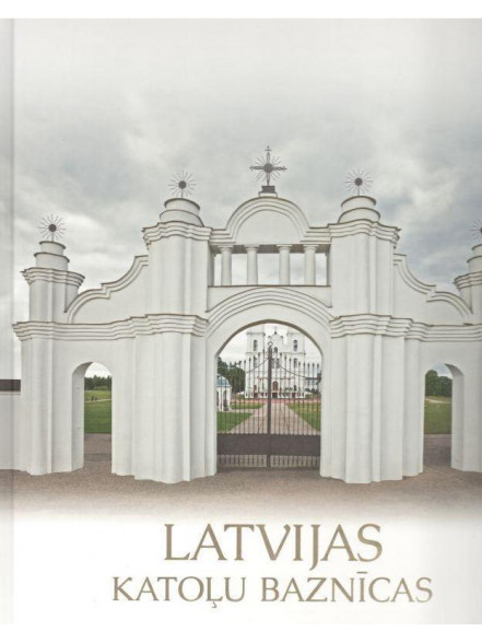 Latvijas katoļu baznīcas Latvijas katoļu baznīcas