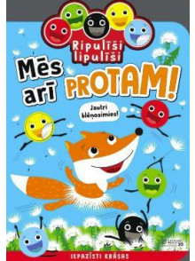 Mēs arī protam! Mēs arī protam!