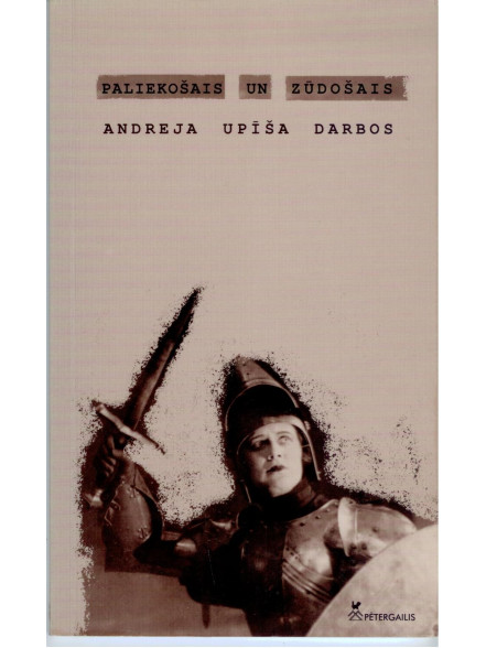 Paliekošais un zūdošais  Andreja Upīša darbos