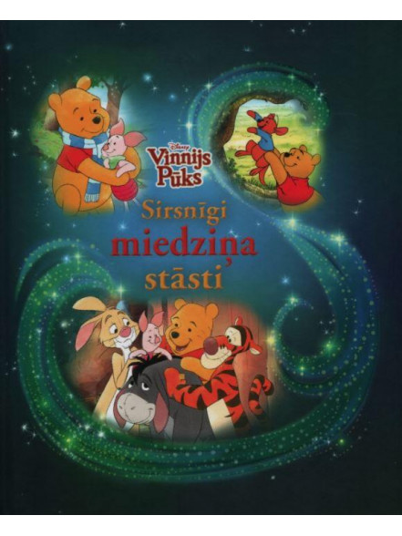 Vinnijs Pūks. Sirsnīgi miedziņa stāsti. Disney Vinnijs Pūks. Sirsnīgi miedziņa stāsti. Disney
