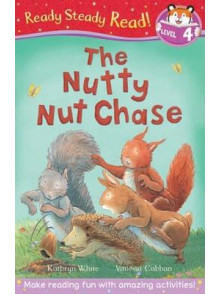 Ready Steady Read: The Nutty Nut Chase - Level 4 Ready Steady Read: The Nutty Nut Chase - Level 4