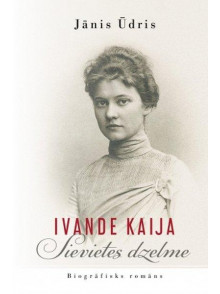 Ivande Kaija. Sievietes dzelme