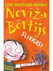 Nevīža Bērtijs. Sliekas  Nevīža Bērtijs. Sliekas