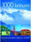 1000 brīnumi. Pasaules skaistākie ceļojuma maršruti