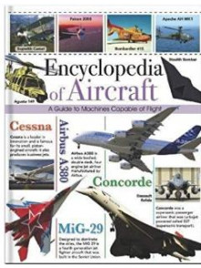 Encyclopedia of Aircraft. A Comprehensive Guide Encyclopedia of Aircraft. A Comprehensive Guide