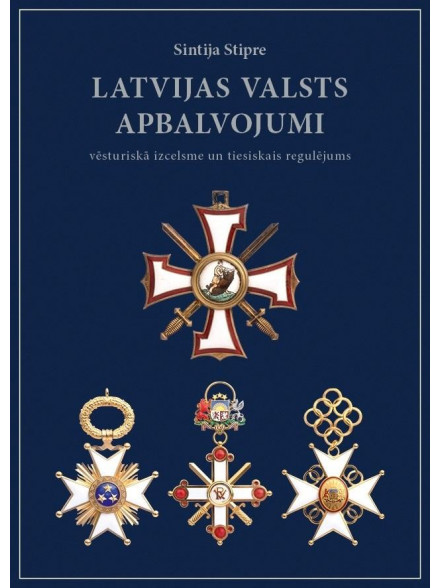 Latvijas valsts apbalvojumi: vēsturiskā izcelsme un tiesiskais regulējums