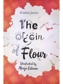 The Origin of Flour The Origin of Flour