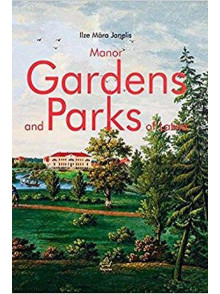 Manor Gardens and Parks of Latvia
