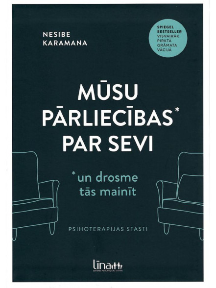Mūsu pārliecības par sevi (un drosme tās mainīt). Psihoterapijas stāsti