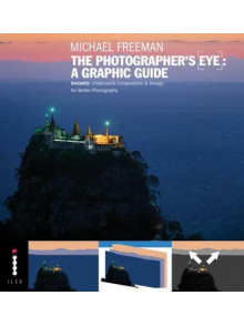 The Photographer’s Eye: A Graphic Guide: Instantly Understand Composition & Design for Better Photography The Photographer’s Eye: A Graphic Guide: Instantly Understand Composition & Design for Better Photography