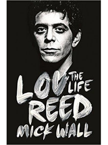 Lou Reed: The Life Lou Reed: The Life