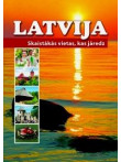 Latvija. Skaistākās vietas, kas jāredz