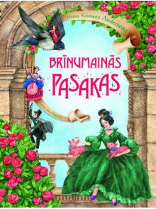 Hansa Kristiana Andersena brīnumainās pasakas Hansa Kristiana Andersena brīnumainās pasakas