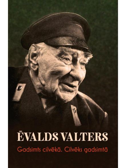 Ēvalds Valters. Gadsimts cilvēkā. Cilvēks gadsimtā