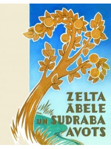 Zelta ābele un sudraba avots. Latviešu tautas pasaka Zelta ābele un sudraba avots. Latviešu tautas pasaka