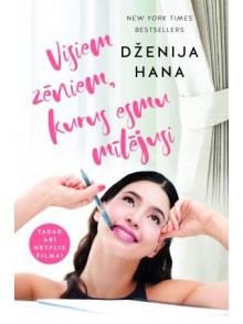 Visiem zēniem, kurus esmu mīlējusi Visiem zēniem, kurus esmu mīlējusi