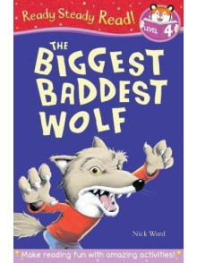 Ready Steady Read: The Biggest Baddest Wolf - Level 4 Ready Steady Read: The Biggest Baddest Wolf - Level 4