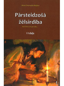Pārsteidzošā žēlsirdība. Kad Dievs iet par tālu... II daļa Pārsteidzošā žēlsirdība. Kad Dievs iet par tālu... II daļa