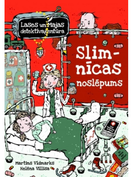Slimnīcas noslēpums. Lases un Majas detektīvaģentūra Slimnīcas noslēpums. Lases un Majas detektīvaģentūra