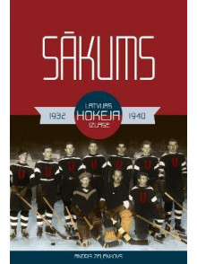 Latvijas hokeja izlase. Sākums 1932-1940 Latvijas hokeja izlase. Sākums 1932-1940