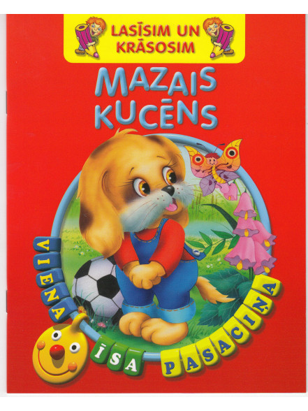 Mazais kucēns. Lasīsi un krāsosim Mazais kucēns. Lasīsi un krāsosim