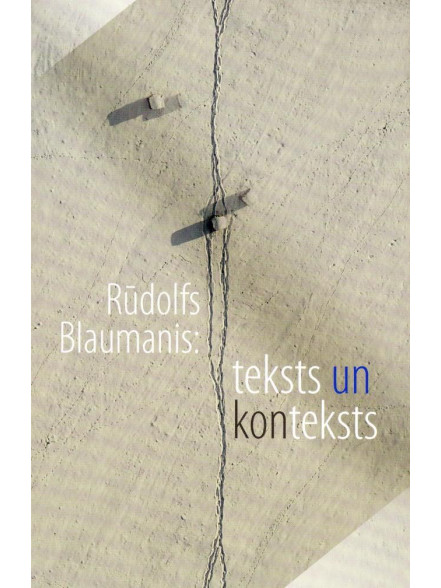Rūdolfs Blaumanis: teksts un konteksts