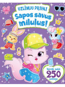 Uzlīmju prieki. Sapos savus mīluļus! Vairāk nekā 250 uzlīmēm Uzlīmju prieki. Sapos savus mīluļus! Vairāk nekā 250 uzlīmēm