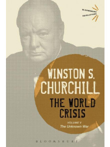 The World Crisis Volume V The Unknown War The World Crisis Volume V The Unknown War