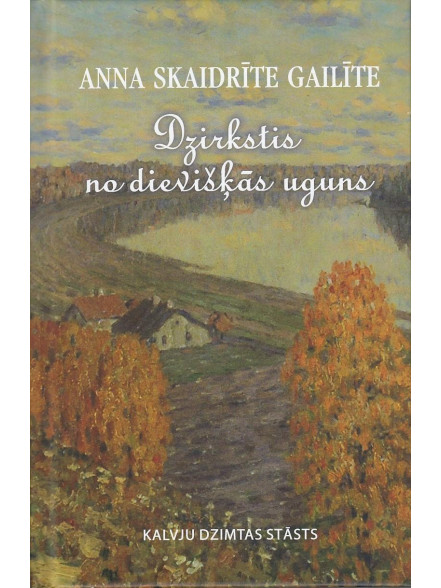 Dzirkstis no dievišķās uguns. Par Kalvju dzimtu