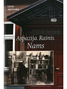 Aspazija. Rainis. Nams Aspazija. Rainis. Nams