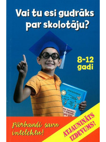 Vai tu esi gudrāks par skolotāju Vai tu esi gudrāks par skolotāju
