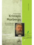 Kristaps Morbergs. No baskāja par multimiljonāru Kristaps Morbergs. No baskāja par multimiljonāru
