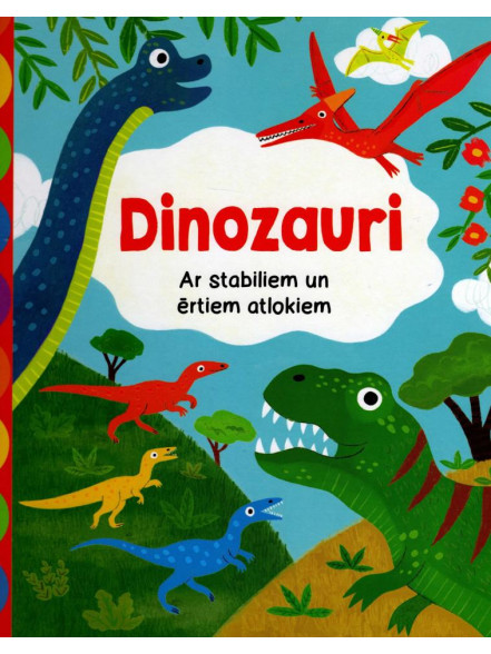 Dinozauri. Ar stabiliem un ērtiem atlokiem