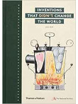 Inventions That Didn't Change The World Inventions That Didn't Change The World