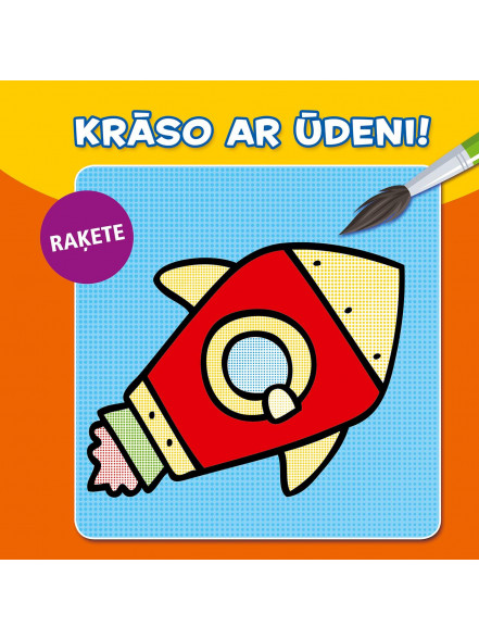 RAĶETE. Krāso ar ūdeni! RAĶETE. Krāso ar ūdeni!